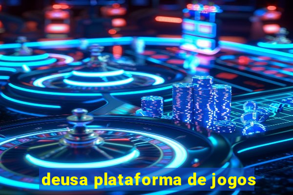 deusa plataforma de jogos